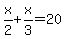x%2F2%2Bx%2F3=20