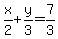 x%2F2%2By%2F3=7%2F3