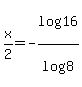 x%2F2=-log%2816%29%2Flog%288%29