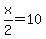 x%2F2=10