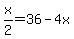 x%2F2=36-4x