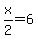 x%2F2=6