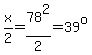 x%2F2=78%5E2%2F2=39%5Eo