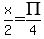 x%2F2=PI%2F4