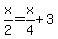 x%2F2=x%2F4%2B3