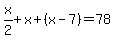 x%2F2+%2B+x+%2B%28x-7%29++=+78