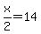 x%2F2+=+14