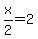 x%2F2+=+2