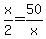 x%2F2+=+50%2Fx