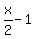 x%2F2+-+1
