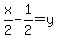 x%2F2-1%2F2=y