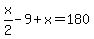 x%2F2-9%2Bx=180