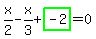 x%2F2-x%2F3%2Bhighlight_green%28+-2+%29=0