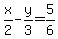 x%2F2-y%2F3=5%2F6