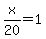 x%2F20+=+1