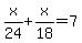 x%2F24%2Bx%2F18=7