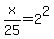 x%2F25=2%5E2