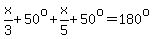 x%2F3%2B50%5Eo%2Bx%2F5%2B50%5Eo=180%5Eo