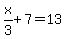 x%2F3%2B7=13