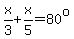 x%2F3%2Bx%2F5=80%5Eo