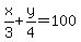 x%2F3%2By%2F4=100
