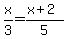 x%2F3=%28x%2B2%29%2F5