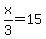 x%2F3=15