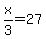 x%2F3=27