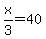 x%2F3=40