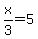 x%2F3=5