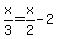 x%2F3=x%2F2-2
