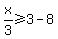 x%2F3%3E=+3-8