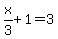 x%2F3+%2B+1+=+3