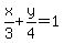x%2F3+%2B+y%2F4+=+1