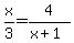 x%2F3+=+4%2F%28x%2B1%29