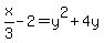 x%2F3+-+2+=+y%5E2+%2B+4y