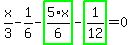 x%2F3-1%2F6-highlight_green%28+5%2F6%2Ax+%29-highlight_green%28+1%2F12+%29=0