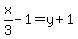 x%2F3-1=y%2B1