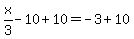 x%2F3-10%2B10=-3%2B10