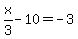 x%2F3-10=-3