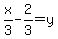 x%2F3-2%2F3=y