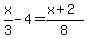 x%2F3-4=%28x%2B2%29%2F8