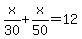 x%2F30%2Bx%2F50=12