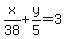 x%2F38%2By%2F5=3