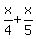 x%2F4%2Bx%2F5