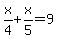 x%2F4%2Bx%2F5=9