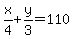 x%2F4%2By%2F3=110