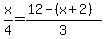 x%2F4=%2812-%28x%2B2%29%29%2F3