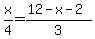 x%2F4=%2812-x-2%29%2F3