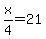 x%2F4=21
